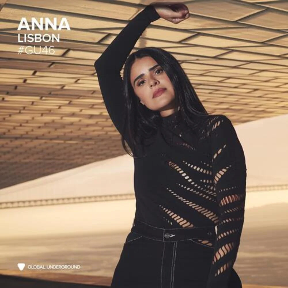 Anna- Global Underground 46: Anna-Lisbon