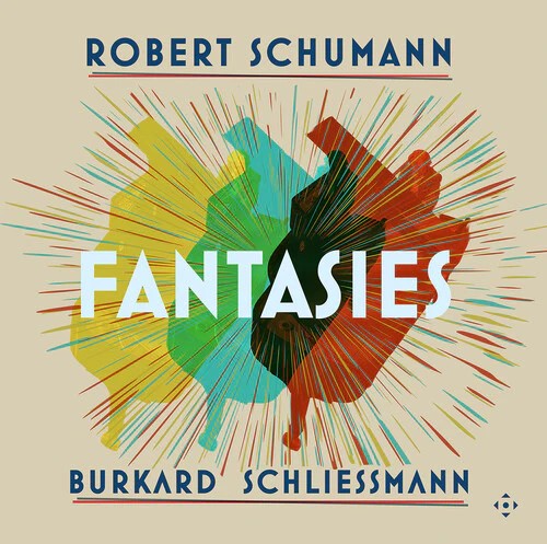 Burkard Schliessmann- Robert Schumann: Fantasies