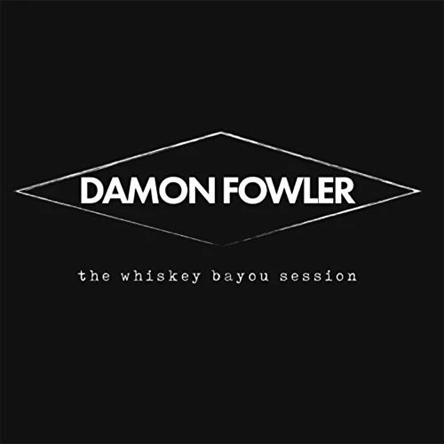 Damon Fowler- Whiskey Bayou Session (CD)