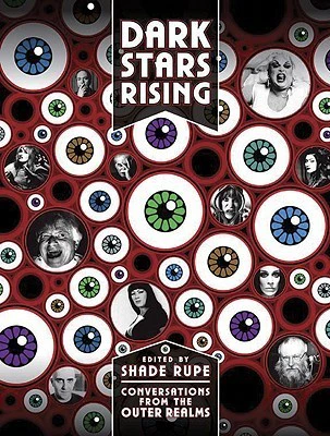 Dark Stars Rising: Conversations from the Outer Realms by Shade Rupe