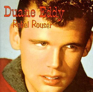 Duane Eddy- Rebel Rouser