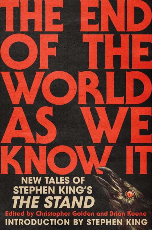The End of the World As We Know It: New Tales of Stephen King's The Stand by Christopher Golden (Editor), Brian Keene (Editor)