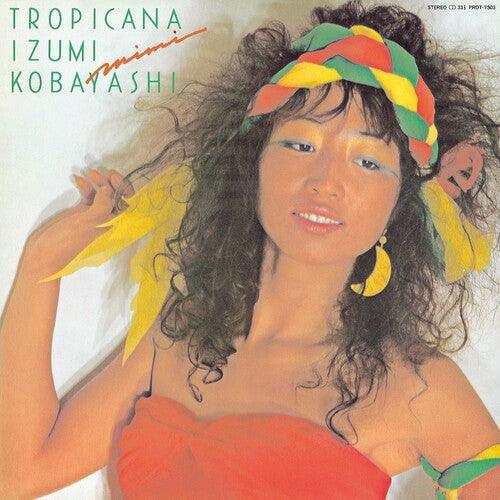 Izumi Kobayashi- Tropicana