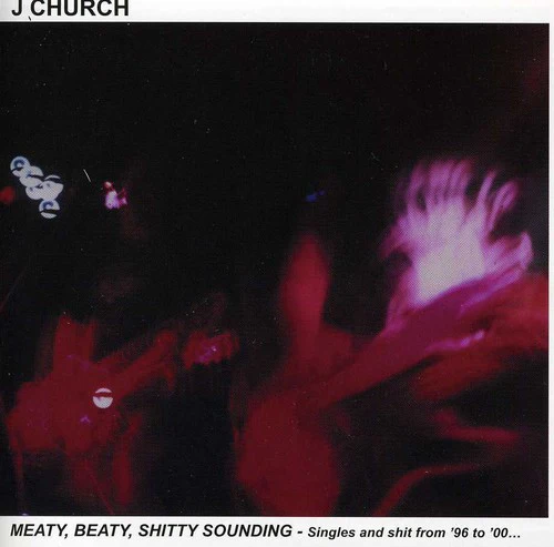 J Church- Meaty, Beaty, Shitty Sounding (CD)