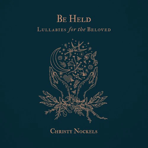Nockels, Christy- Be Held: Lullabies For The Beloved (CD)