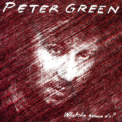 Peter Green- Whatcha Gonna Do - Limited Splatter Green Vinyl - Image 3