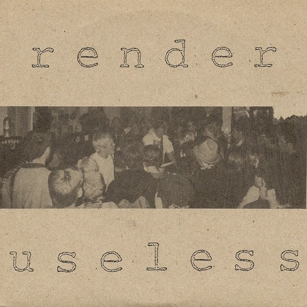 Render Useless- Render Useless