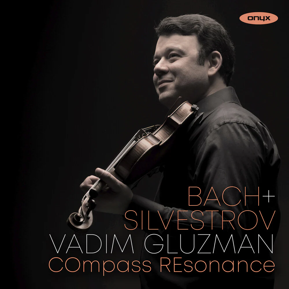 Vadim Gluzman / Compass Resonance- Bach & Silvestrov (PREORDER) (CD)