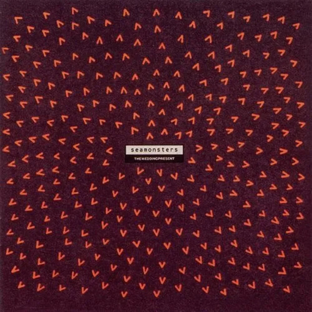 Wedding Present- Seamonsters (Uk)