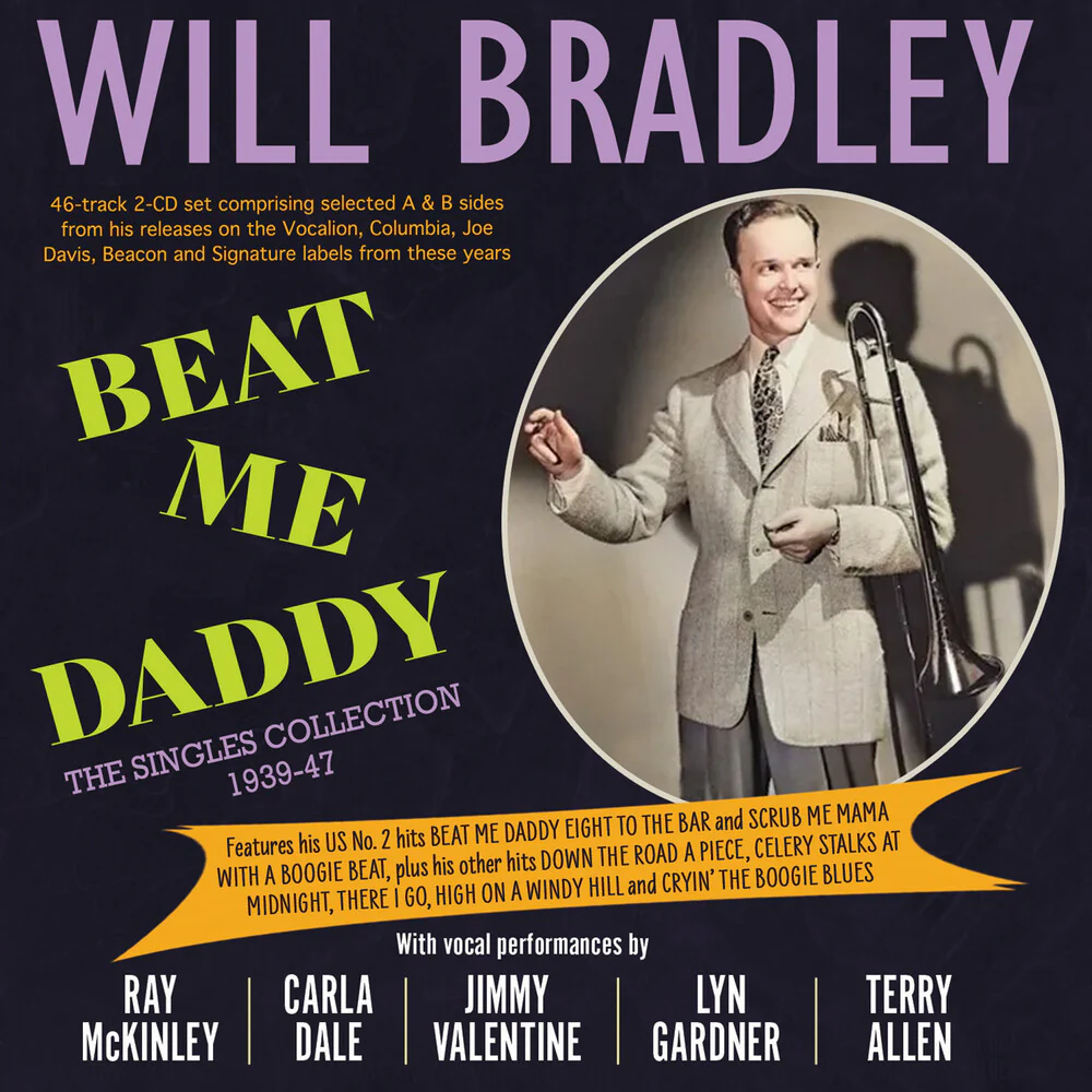 Will Bradley- Beat Me Daddy: The Singles Collection 1939-47 (PREORDER) (CD)